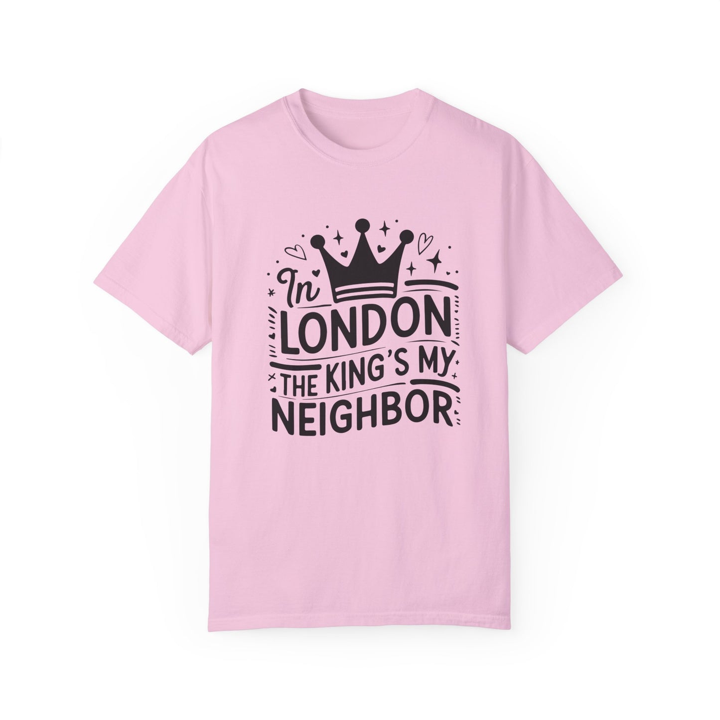 London The King's My Neighbour Unisex Garment-Dyed T-shirt