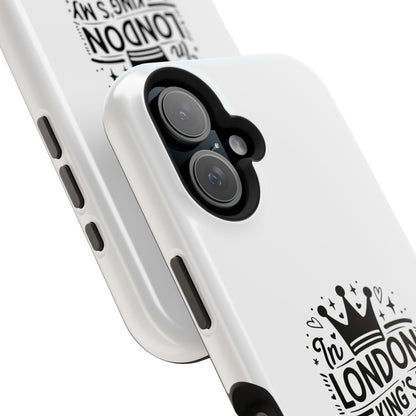 London Themed Magnetic Tough Cases, Phone Accessories, Gift for Travelers, Unique Mobile Cover, London Souvenir, Design: King's My Neighbor