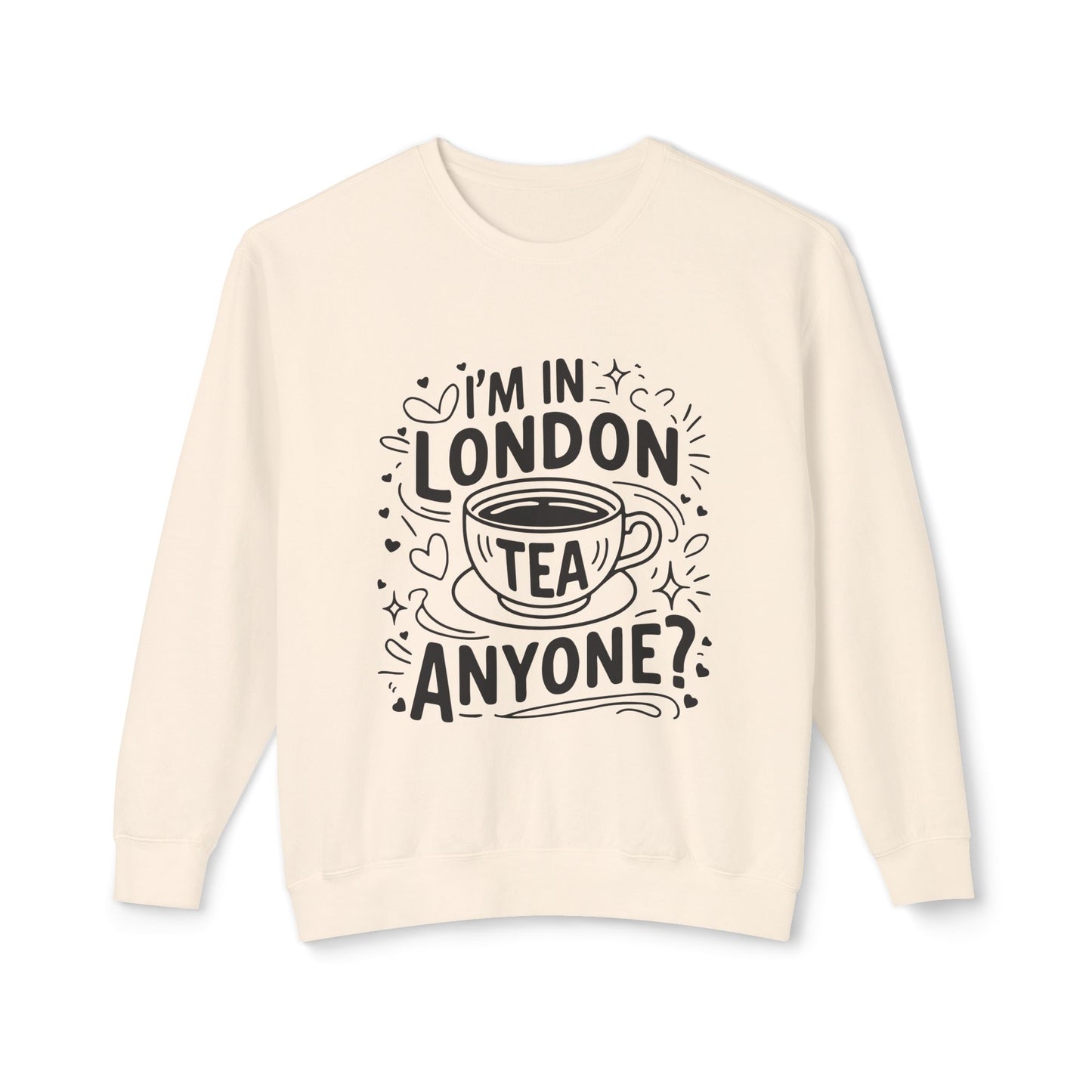 Unisex Lightweight Crewneck Sweatshirt - I'm in London Tea Anyone