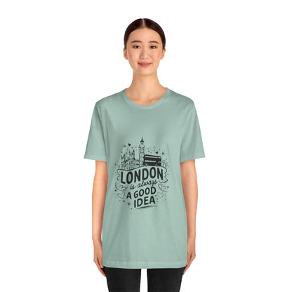 Unisex Jersey Short Sleeve Tee - London is Always a good Idea