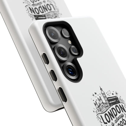 London Is Always A Good Idea Phone Case