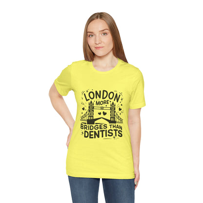 Unisex Jersey Short Sleeve Tee - London is having more Bridges