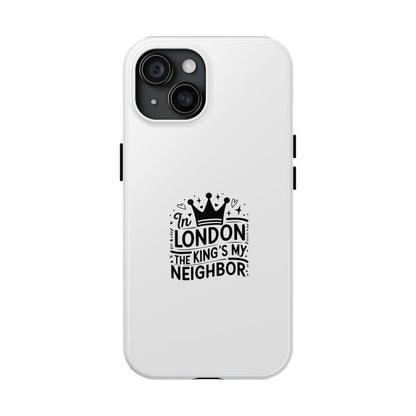 London Phone Case - The King's My Neighbor Design