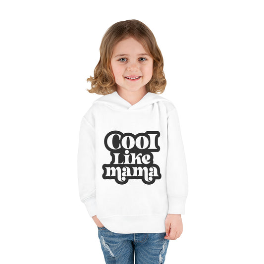 Cool Like Mama Toddler Pullover Fleece Hoodie
