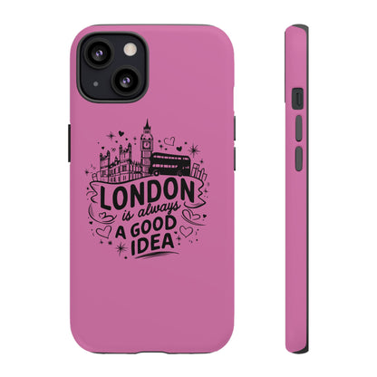 London is Always a Good Idea Phone Case, Cute iPhone Cover, London Travel Gift, Pink Protective Case, Unique Cell Phone Holder