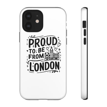 London Pride Phone Case - Proud to Be From London, UK Travel Gift, Black and White Design, Unique Phone Accessory, London Souvenir