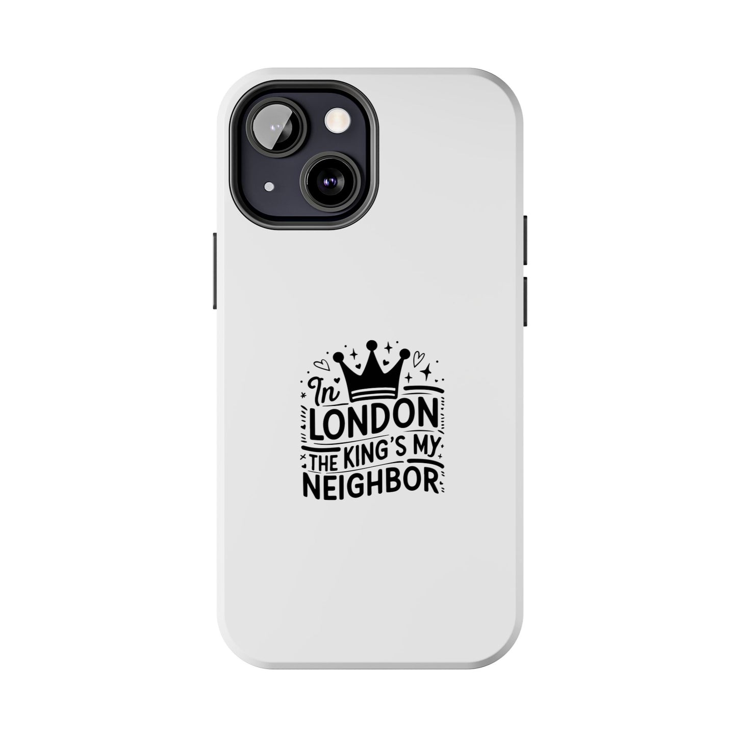 London Phone Case - The King's My Neighbor Design