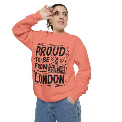 Unisex Garment-Dyed Sweatshirt - Proud to be from London
