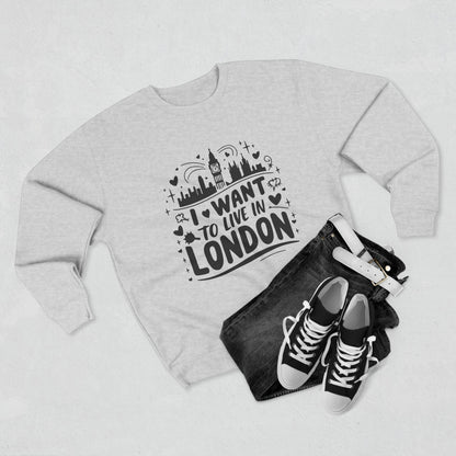 Unisex Crewneck Sweatshirt - I want to live in London