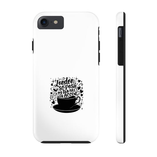 London Tea Has An Accent Tough Phone Case
