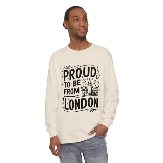 Unisex Garment-dyed Long Sleeve T-Shirt - Proud to be from London