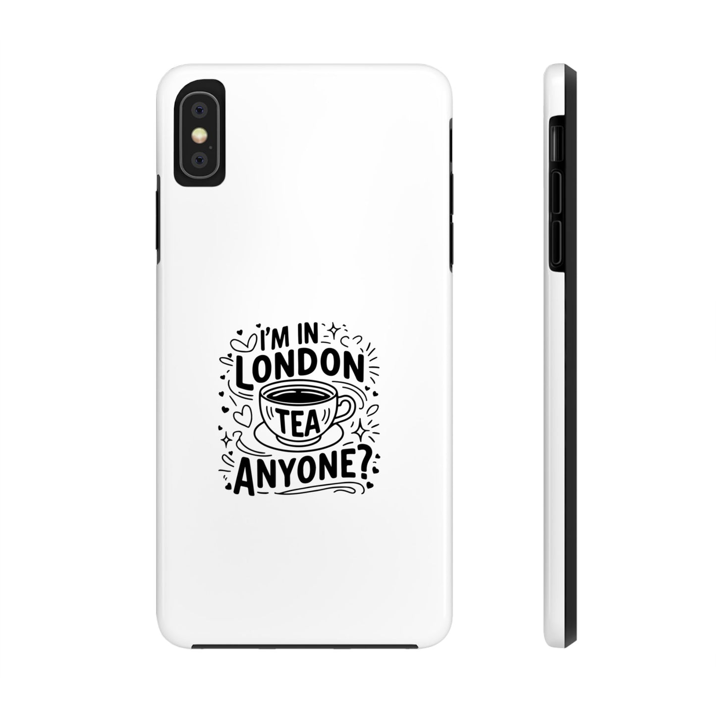 London Tea Lover Tough Phone Case - Fun Quote Design