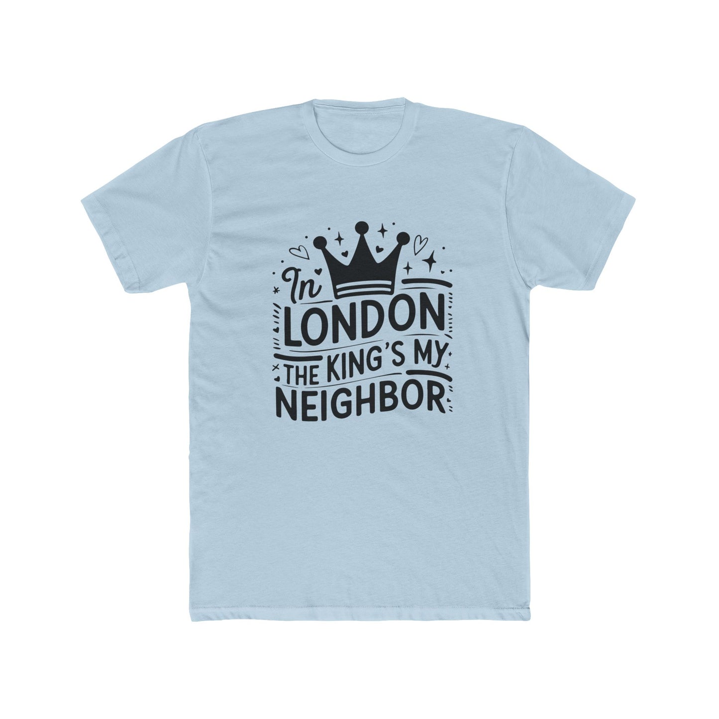In London The Kings My Neighbour Unisex Cotton Crew Tee