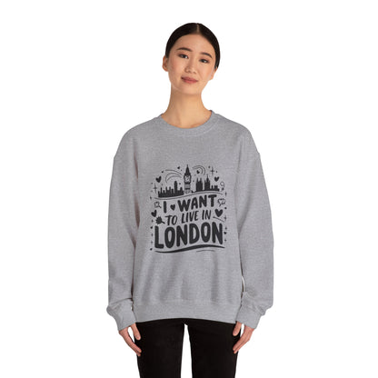 Unisex Heavy Blend™ Crewneck Sweatshirt - I want to Live in Beautiful London