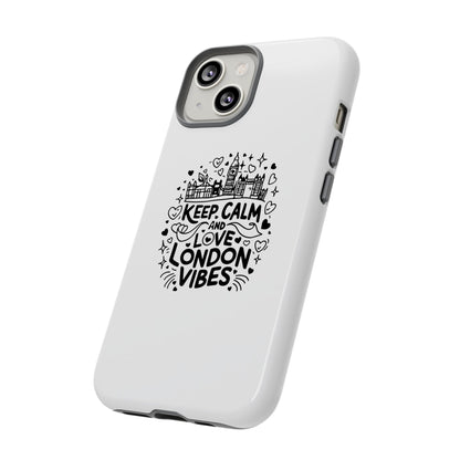 Tough Cases: Keep Calm and Love London Vibes Phone Case