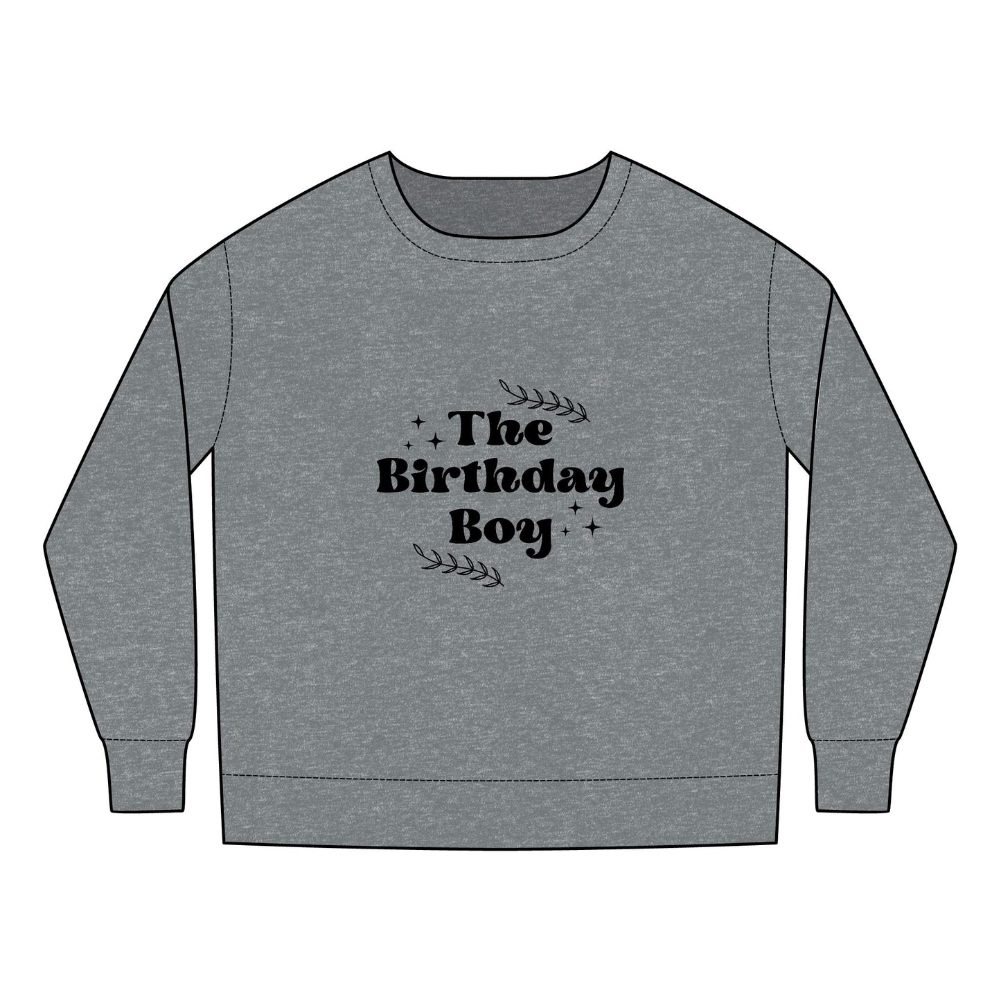 Toddler  Sweatshirt - The Birthday Boy