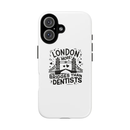 London Bridge Phone Case - Funny Dentist Joke Cover