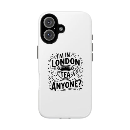 Phone Case with 'I'm in London, Tea Anyone?' Design, UK Gift, Travel Accessory, Cute Phone Cover, Fun Tea Lover Case, London Souvenir