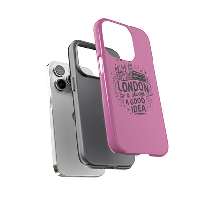 London is Always a Good Idea Phone Case, Cute iPhone Cover, London Travel Gift, Pink Protective Case, Unique Cell Phone Holder