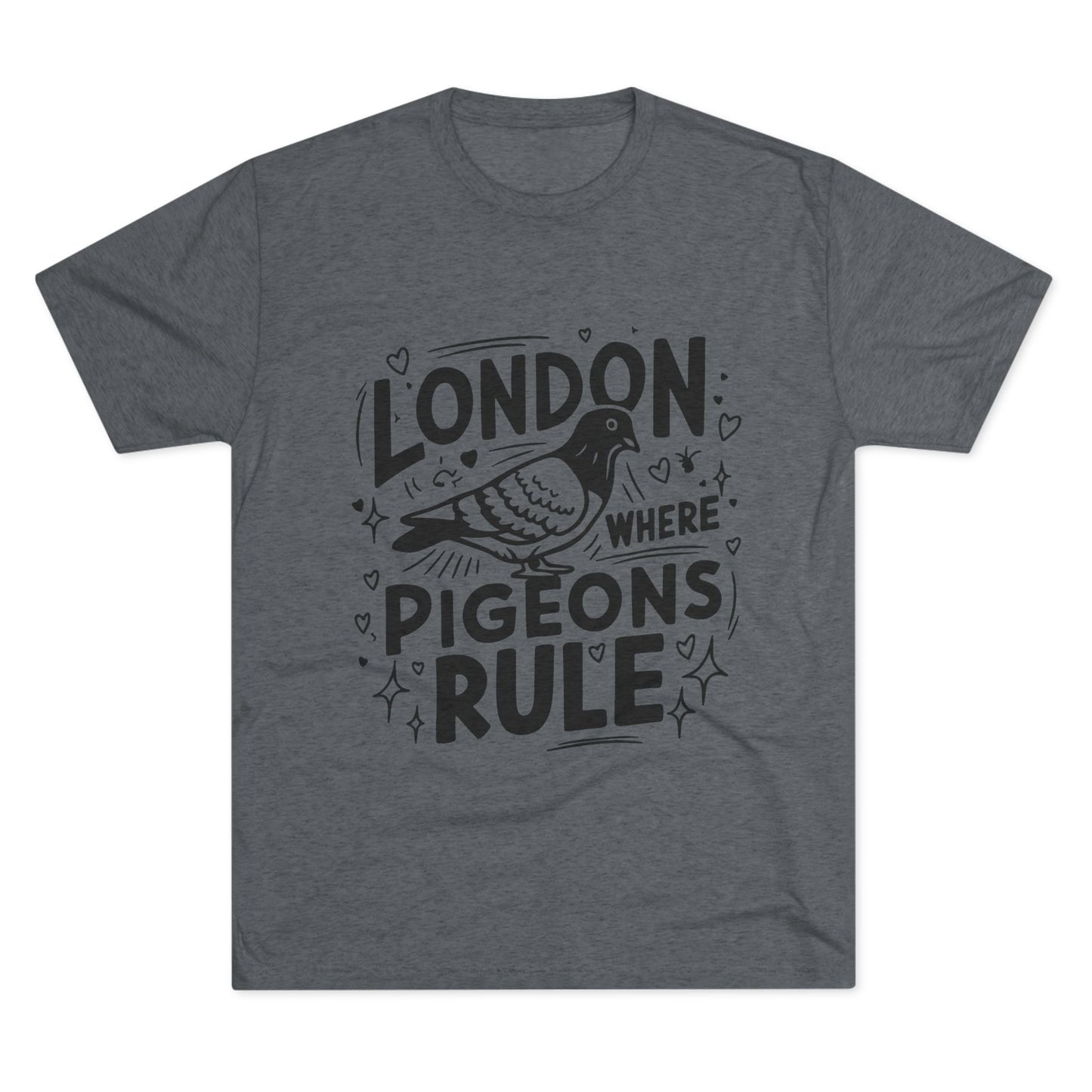 Pigeons Rule In London Trendy Unisex Tri-Blend Crew Tee