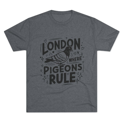 Pigeons Rule In London Trendy Unisex Tri-Blend Crew Tee