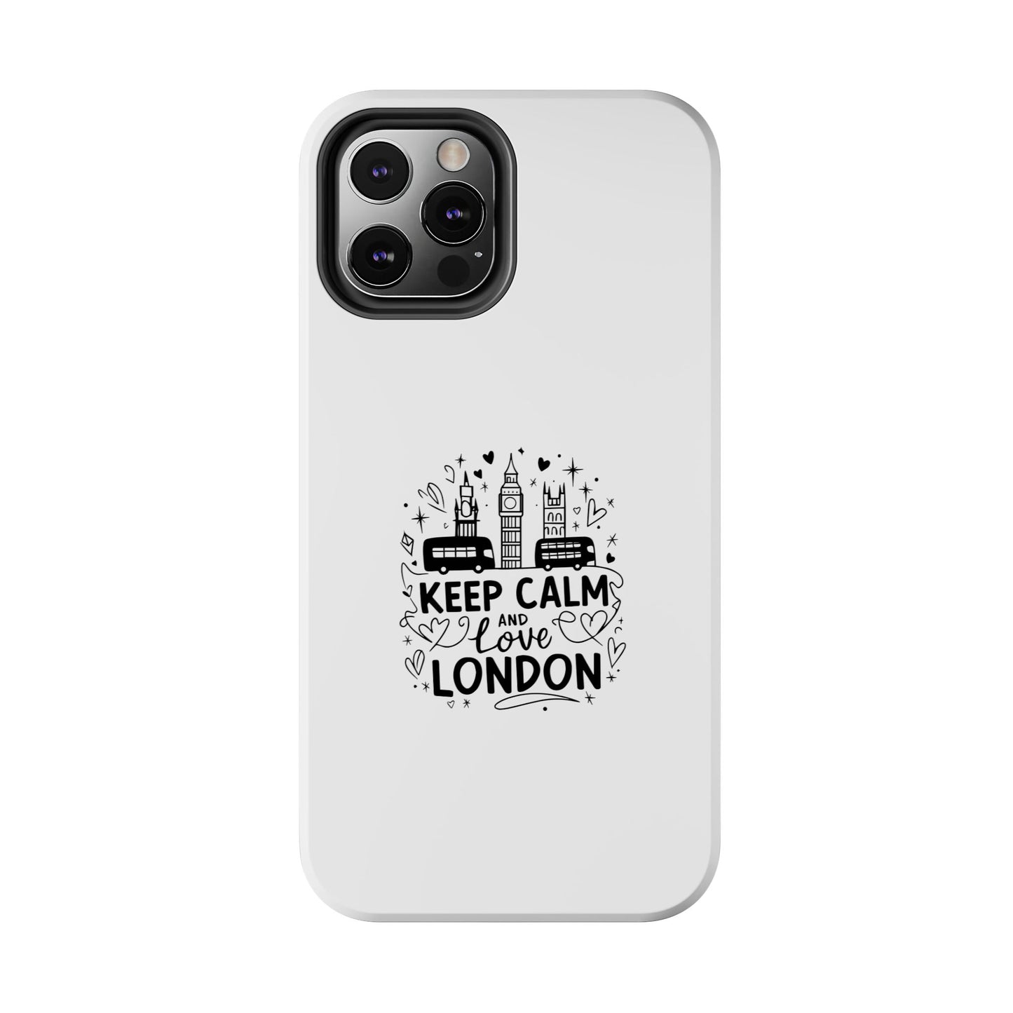 Keep Calm and Love London Tough Phone Case - Stylish Protection for London Lovers
