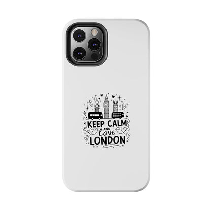 Keep Calm and Love London Tough Phone Case - Stylish Protection for London Lovers