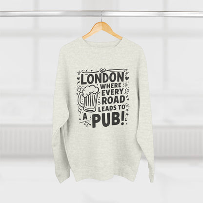 Unisex Crewneck Sweatshirt - London's Pub Leading Roads