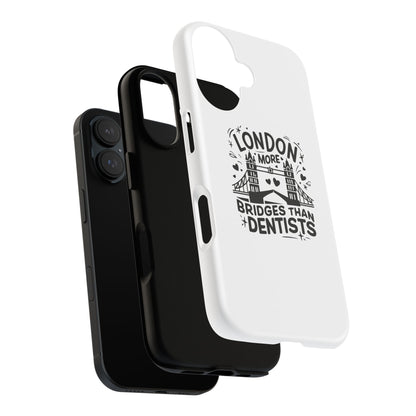 London Bridge Phone Case - Funny Dentist Joke Cover