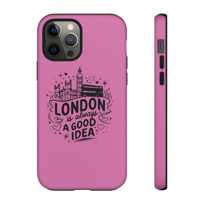 London is Always a Good Idea Phone Case, Cute iPhone Cover, London Travel Gift, Pink Protective Case, Unique Cell Phone Holder