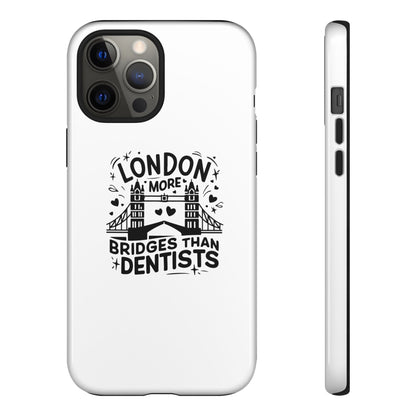 London Bridge Phone Case - Funny Dentist Joke Cover