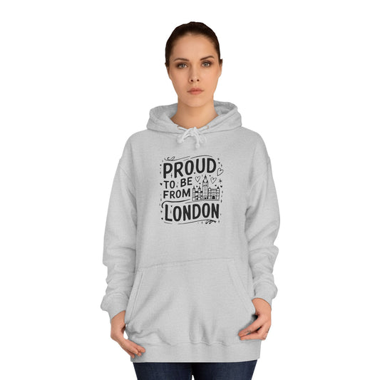 Unisex College Hoodie - Proud to be from London