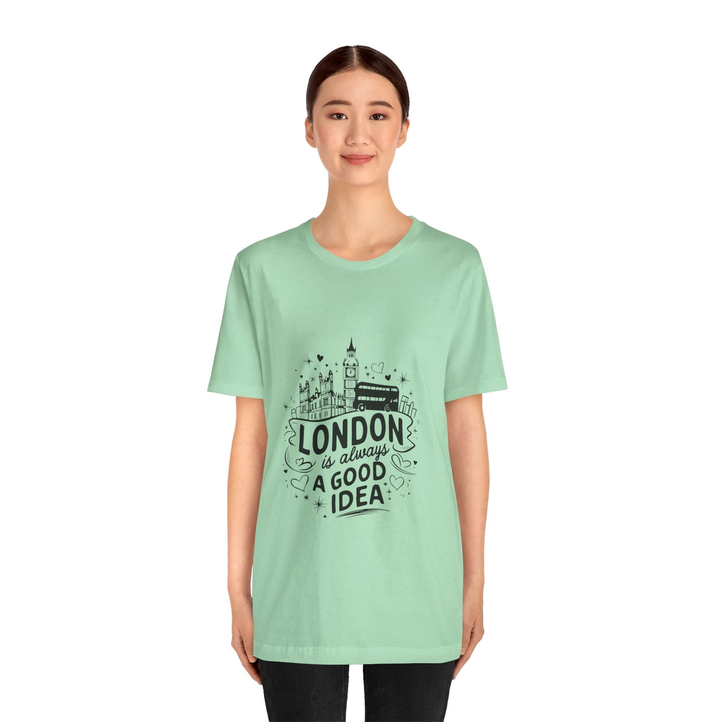 Unisex Jersey Short Sleeve Tee - London is Always a good Idea