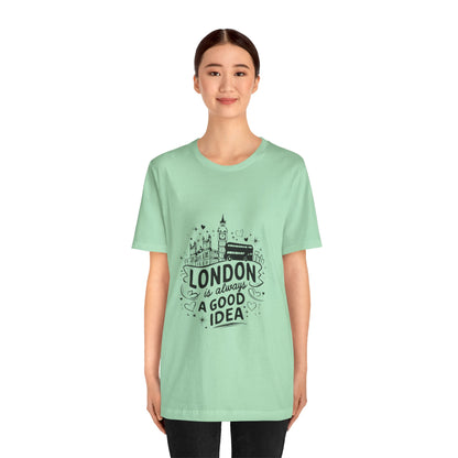 Unisex Jersey Short Sleeve Tee - London is Always a good Idea
