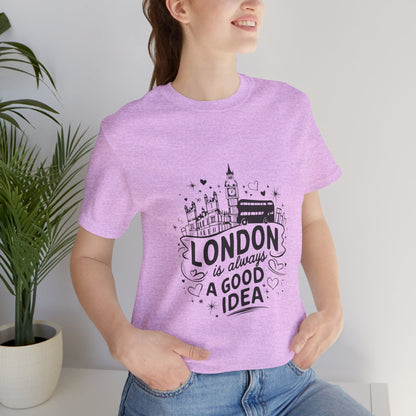 Unisex Jersey Short Sleeve Tee - London is Always a good Idea