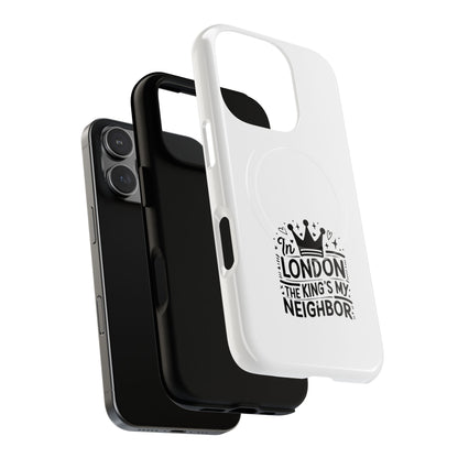 King's Neighbor Tough Magnetic Phone Case, London Style Case, Durable Phone Cover, Gift for Travelers, Black White Phone Accessory