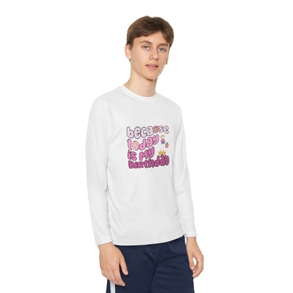 Birthday Celebration Youth Long Sleeve Tee - Fun 'Because Today is My Birthday' Graphic Shirt