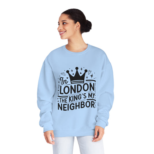 Unisex NuBlend® Crewneck Sweatshirt - King is Neighbour in London