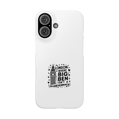 London Big Ben Quote Slim Phone Case, Travel Gift, London Souvenir, Unique Phone Cover, Gift for Him/Her