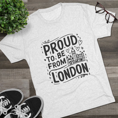 Proud To Be From London Unisex Tri-Blend Crew Tee
