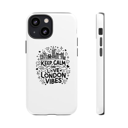Keep Calm London Vibes Phone Case - Tough, Stylish Protection