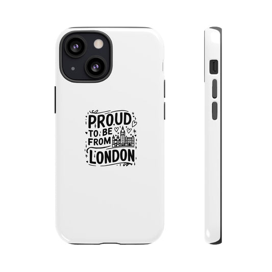 Proud to Be From London Phone Case - Tough Cases for London Lovers