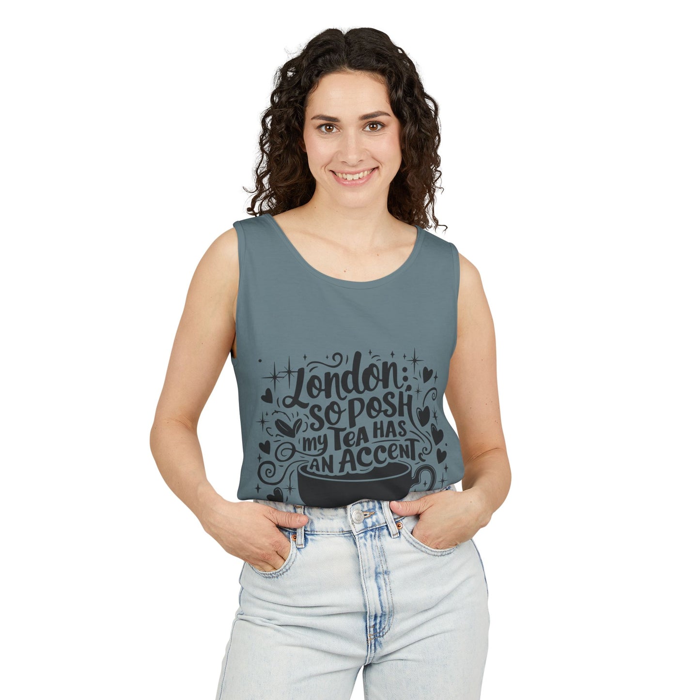 Unisex Garment-Dyed Tank Top - London so posh Tea has an Accent