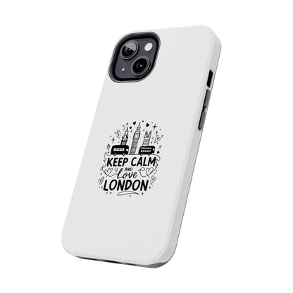 Keep Calm and Love London Tough Phone Case - Stylish Protection for London Lovers