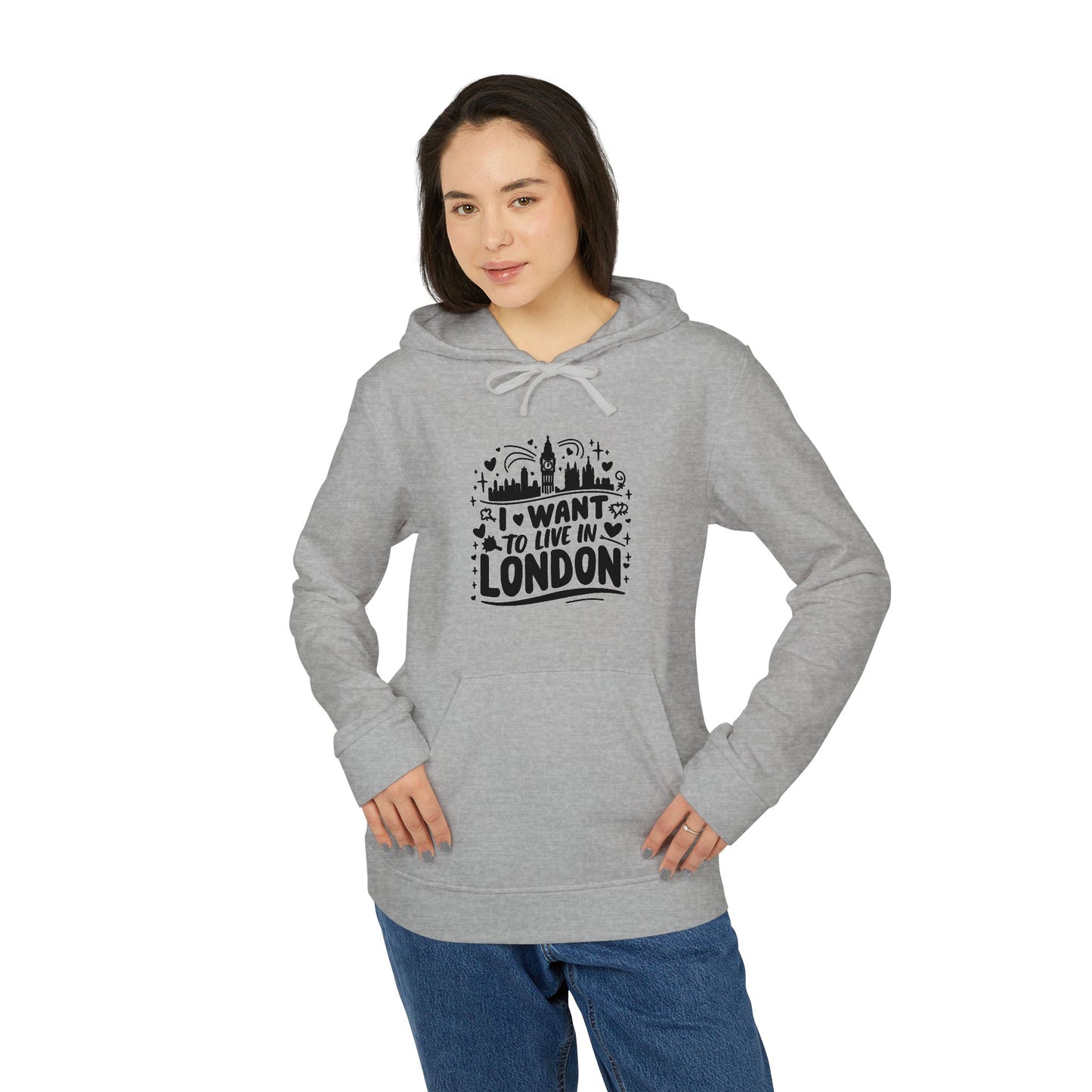 I Want to Live in London Hoodie - Unisex Fleece Sweatshirt for Travel Lovers