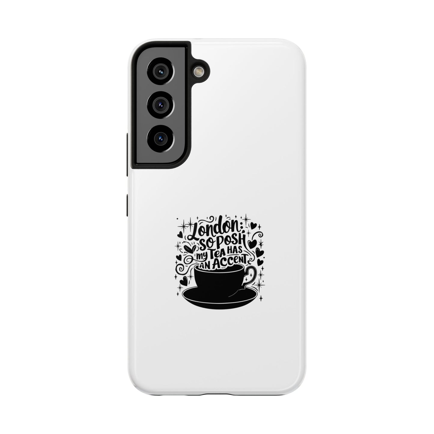 London Tea Has An Accent Tough Phone Case