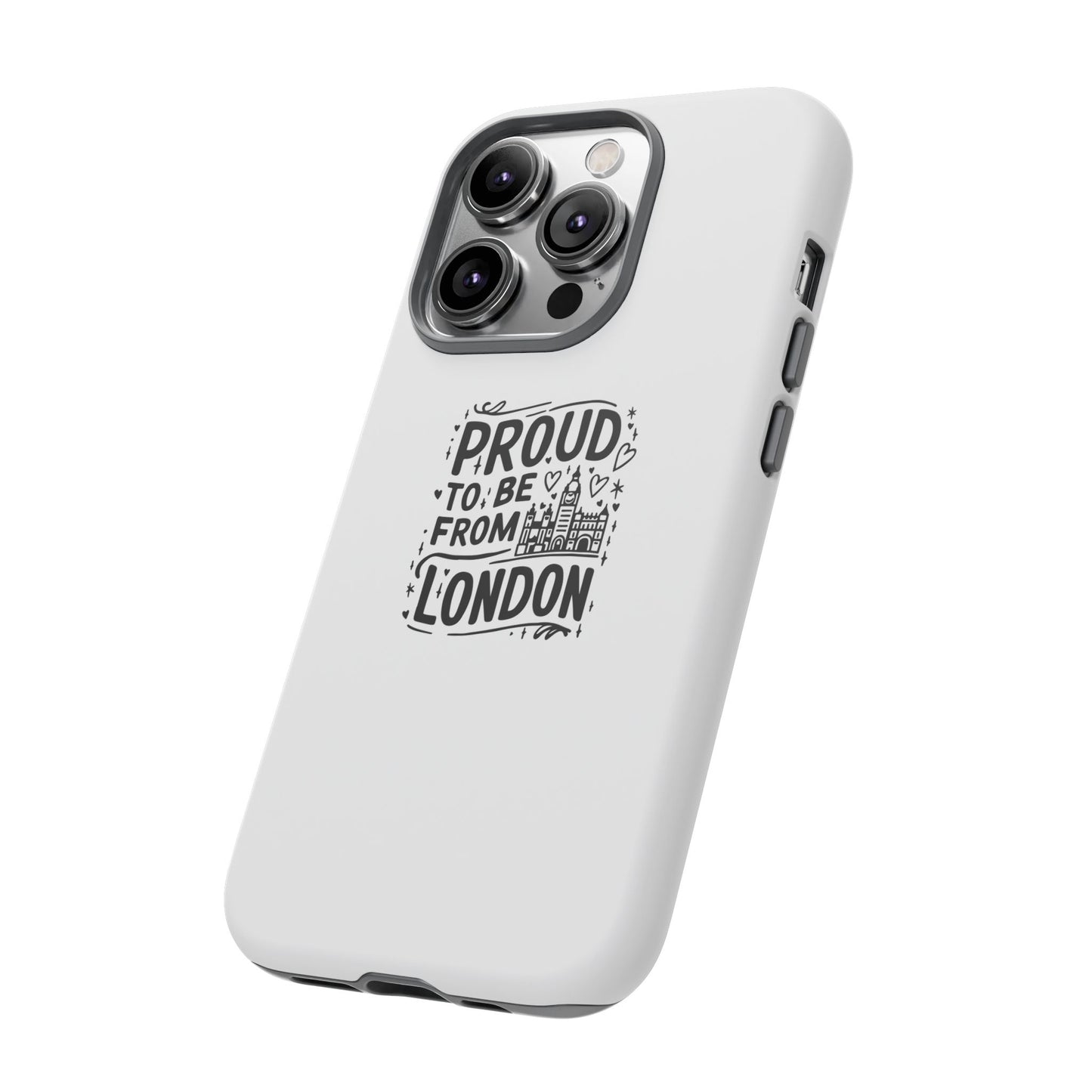Proud to Be From London Phone Case - Tough Cases for London Lovers