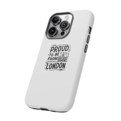 Proud to Be From London Phone Case - Tough Cases for London Lovers