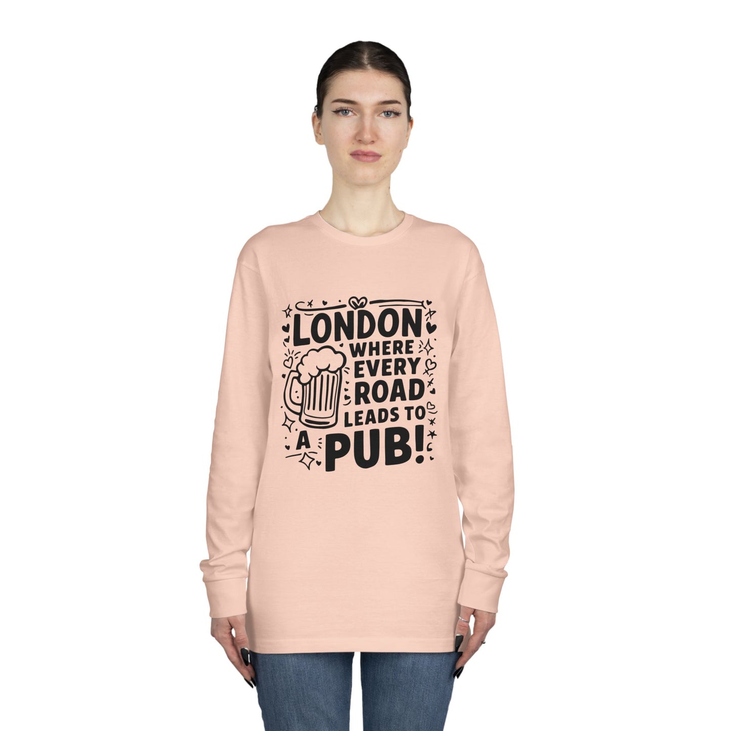 Long Sleeve Crewneck Tee - London where every road leads to Pub
