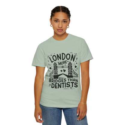 Unisex Garment-Dyed T-shirt - London is having more Bridges